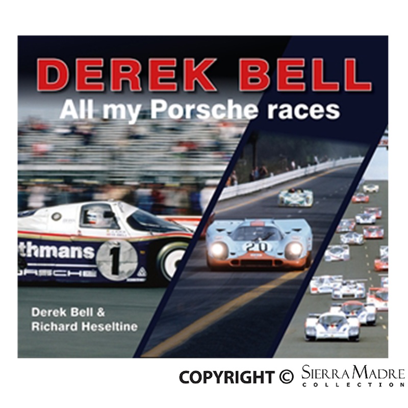 Derek Bell: All My Porsche Races