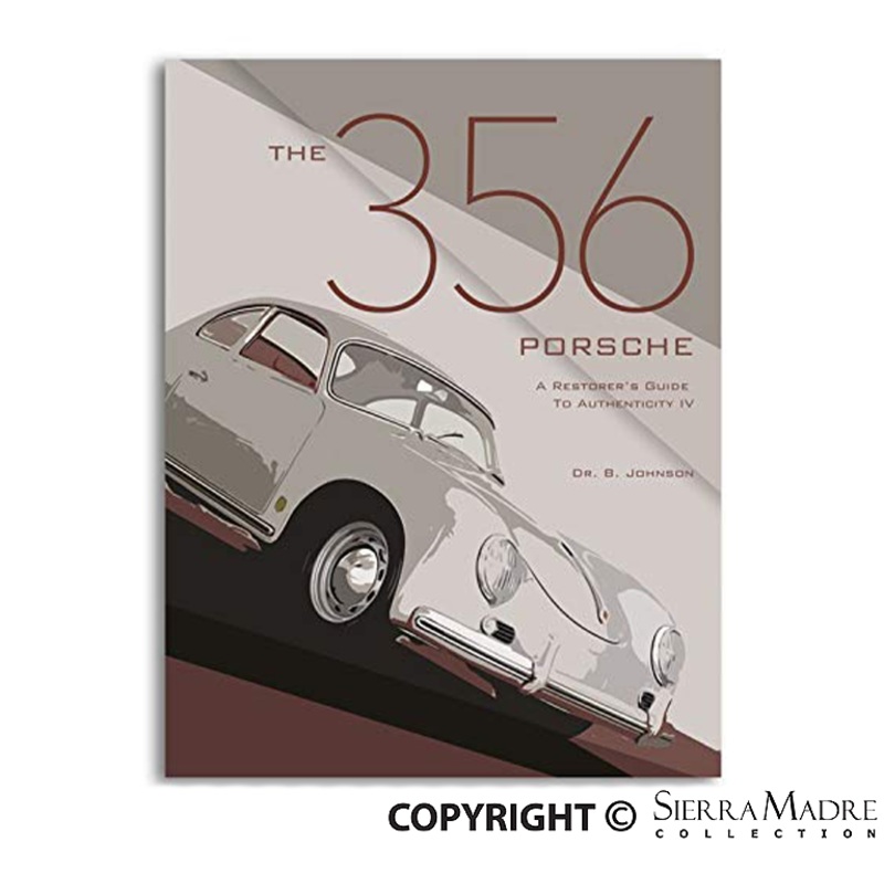 The 356 Porsche: A Restorer’s Guide to Authenticity Book – Rev. IV