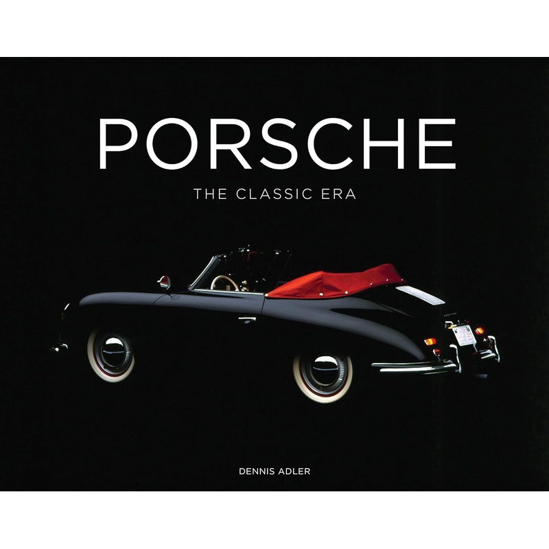 Porsche: The Classic Era Dennis Adler Book