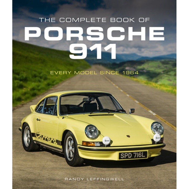 The Complete Book of Porsche 911: Every Model Since 1964 Randy Leffingwell Book